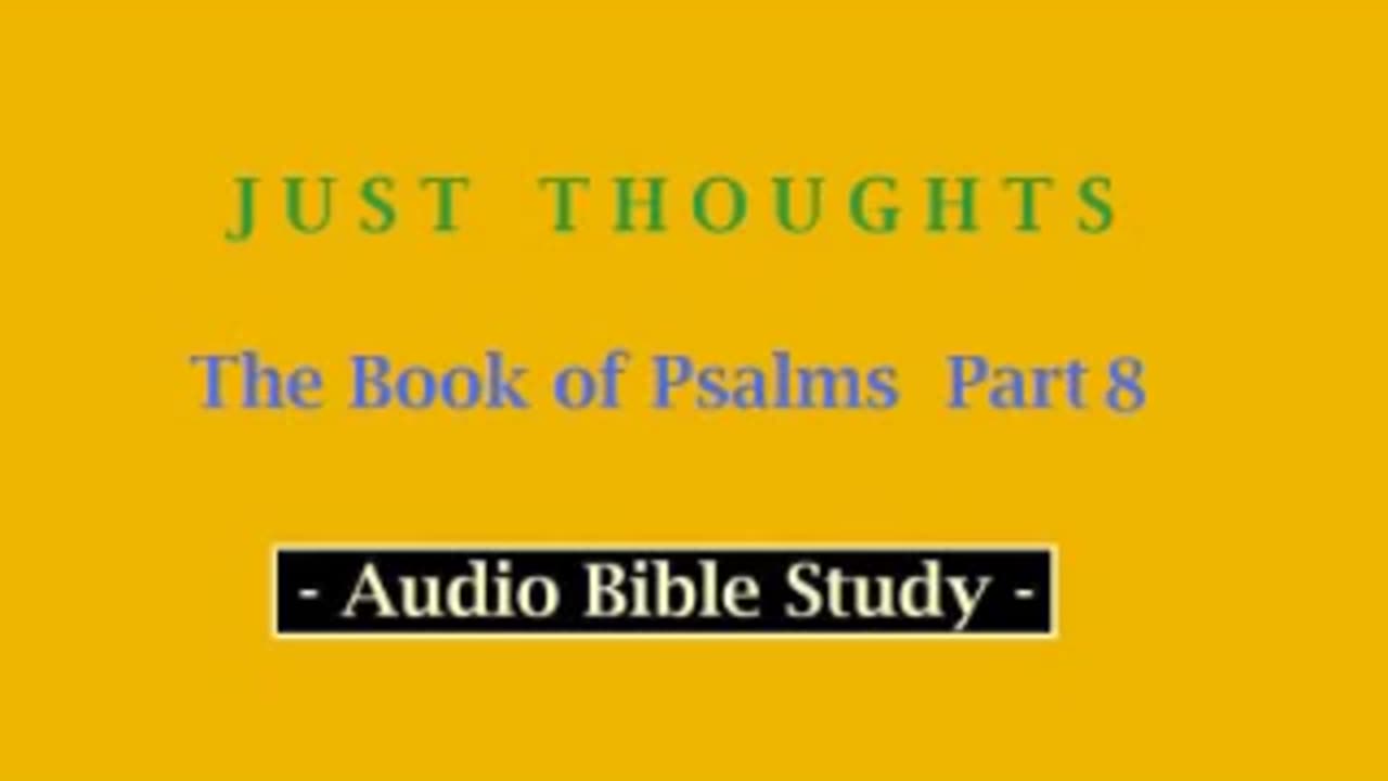 Just Thoughts - The Book of Psalms Part 8 (2013) Retro