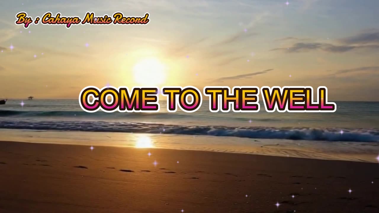BOME TO THE WELL