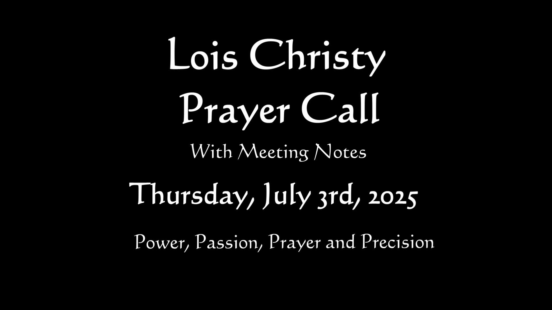 Lois Christy Prayer Group Conference Call for Thursday, July 3rd, 2025