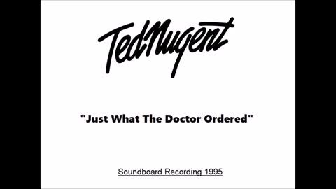 Ted Nugent - Just What The Doctor Ordered (Live in Raleigh, North Carolina June 23, 1995) Soundboard