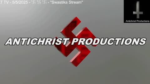 ANTICHRISTIAN OCCULT TV - 5/5/2025 - "Swastika Stream"