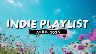 Indie Playlist | April 2025