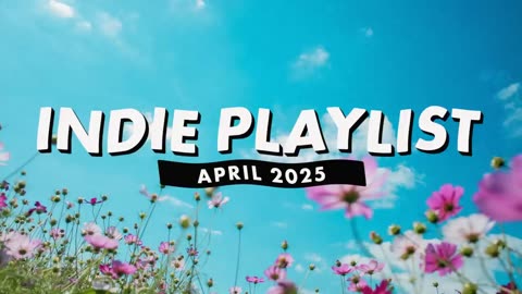 Indie Playlist | April 2025
