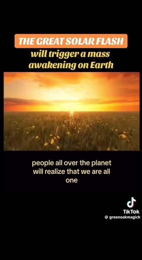 The Great Solar Flash “And we will all be changed in a moment, in the twinkling of an eye.”