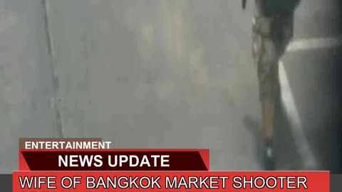 Wife of Bangkok Market Shooter Breaks Down in Tear