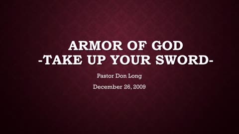 Armor Of God- Take Up Your Sword (December 26, 2009)