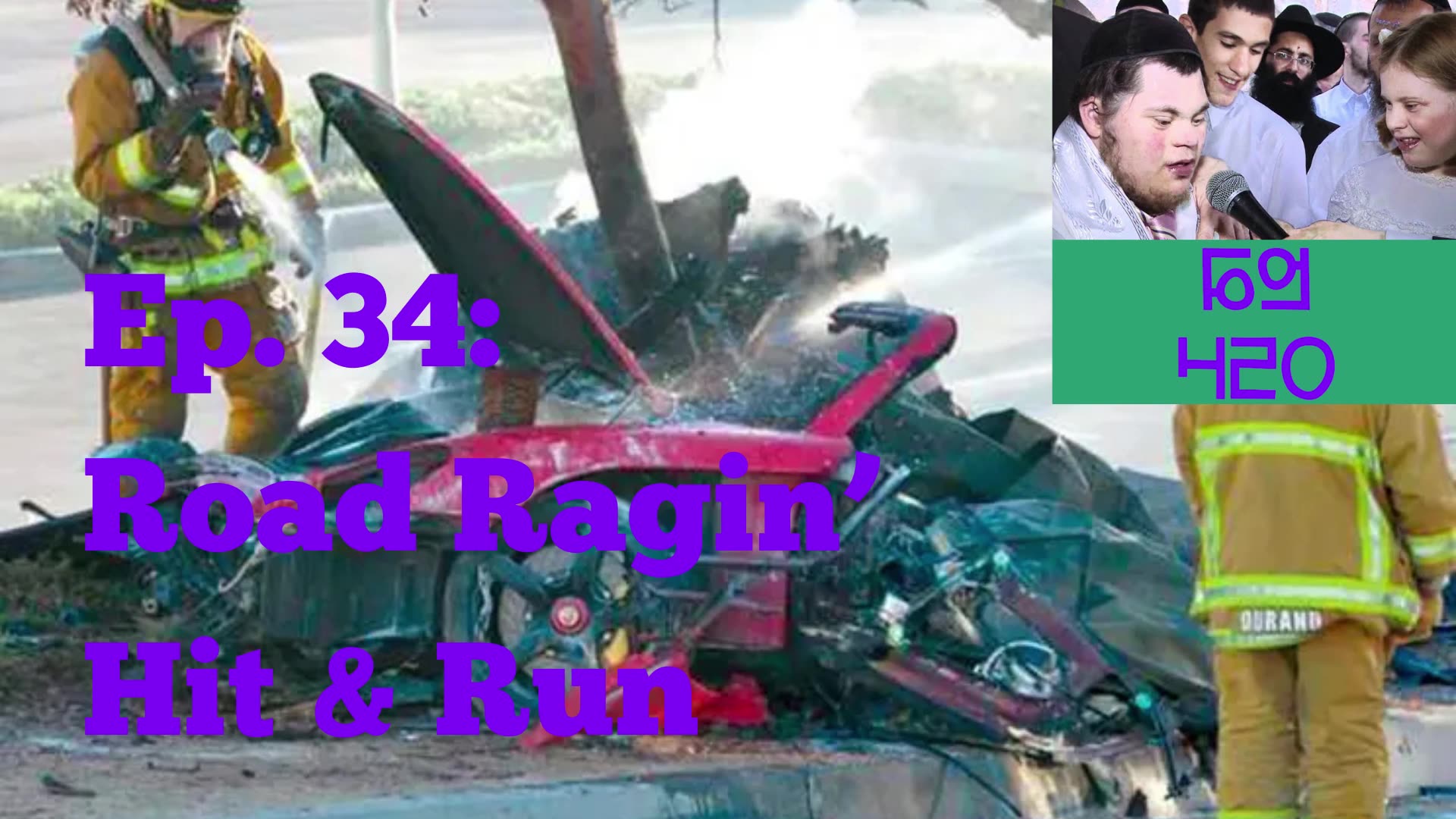 Ep. 34: Road Ragin’ Hit & Run