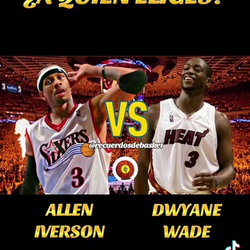 ALLEN IVERSON VS DWYANE WADE