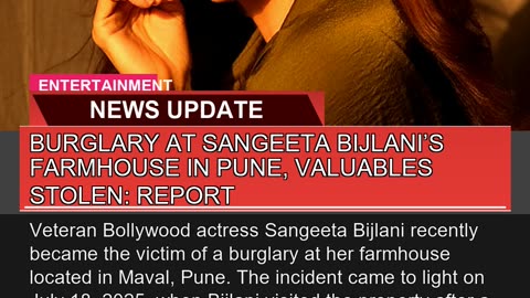 Burglary at Sangeeta Bijlanis Farmhouse in Pune