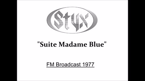 Styx - Suite Madame Blue (Live in Chicago, Illinois September 23, 1977) FM Broadcast