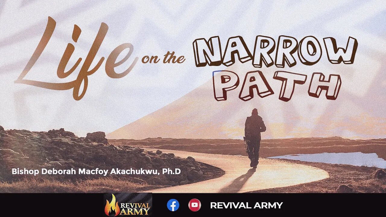 LIFE ON THE NARROW PATH __ BISHOP DEBORAH MACFOY AKACHUKWU, Ph.D
