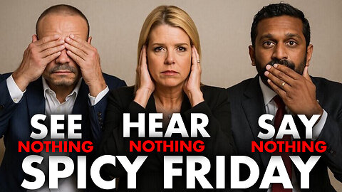 BONGINO, BONDI, AND PATEL SEE NOTHING! IT'S SPICY FRIDAY