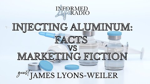 Informed Life Radio 08-22-25 Aluminum: FACTS vs MARKETING FICTION