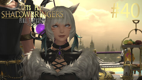 Let's Play Final Fantasy XIV SHADOWBRINGERS Ep 40