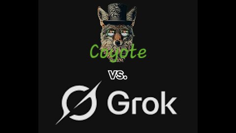 Coyote vs. Grok (Christian / Israel) 1/2