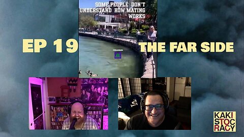 KAKISTOCRACY - EP 19 - THE FAR SIDE