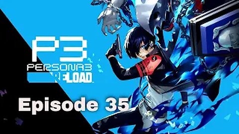 Persona 3 Reload Episode 35 Training
