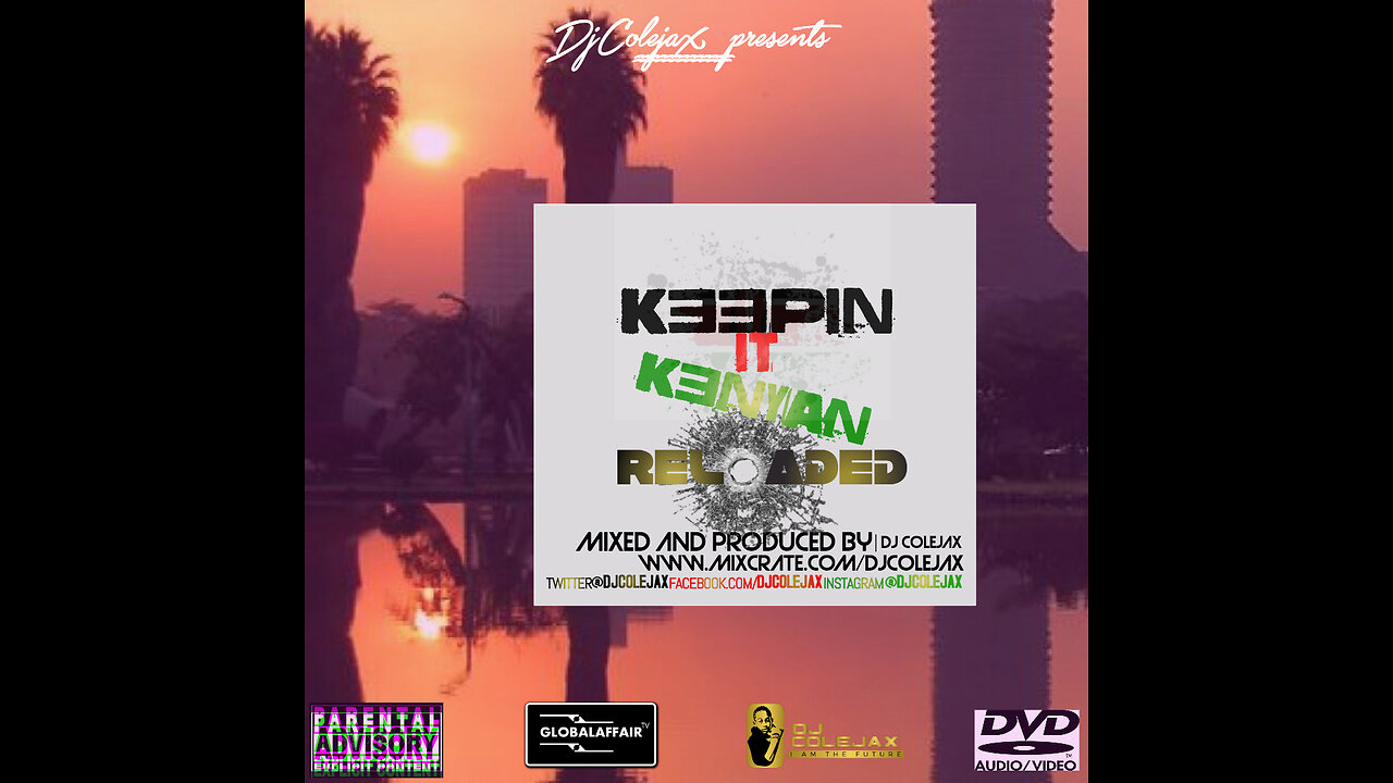 DJ COLEJAX - KEEPIN IT KENYAN RELOADED