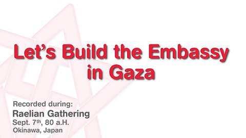 Maitreya Rael: Let's Build the Embassy in Gaza (80-09-07)