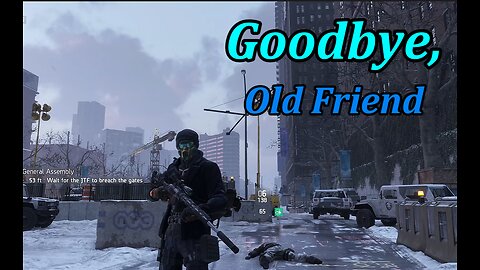 The Division is One of my Favorite Games, but it is Time to Move On...