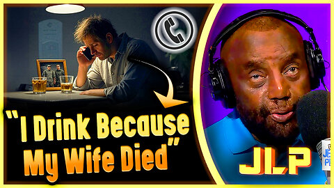 "I Drink Because My Wife Died" - JLP's Life-Changing Advice To Grieving Dad