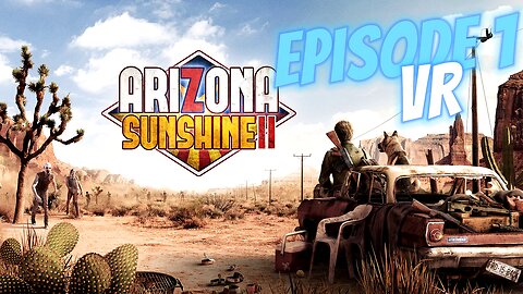 Arizona Sunshine 2 VR game play