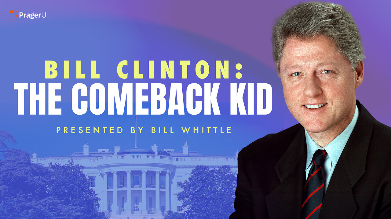 Bill Clinton: The Comeback Kid | 5-Minute Videos | PragerU