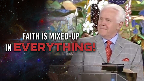 Faith Is Mixed-Up in Everything!