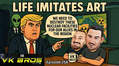 Life Imitates Art - The VK Bros Episode 256