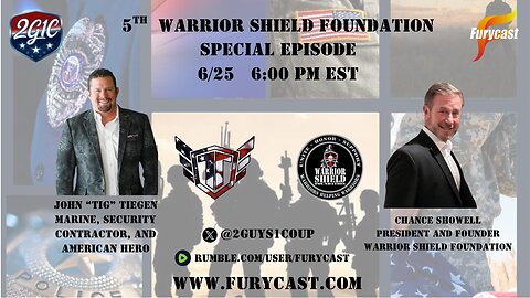2G1C – 5th Warrior Shield Foundation Special: John ‘Tig” Tiegen, Chance Showell & the Mission Ahead