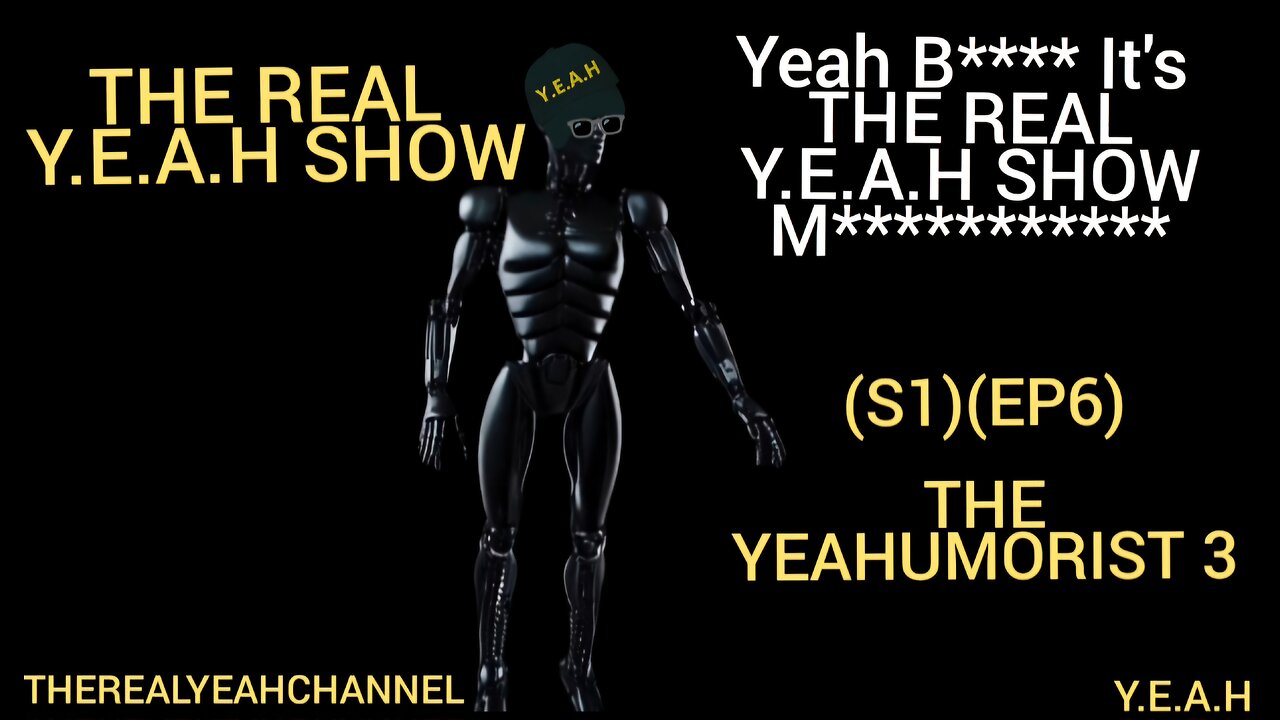 THE REAL Y.E.A.H SHOW(S1)(EP6)THE YEAHUMORIST 3