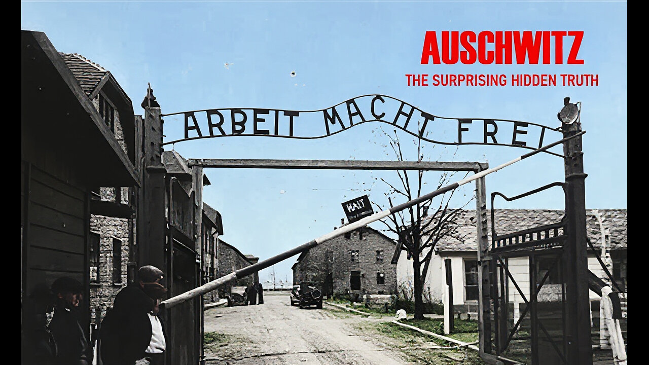 Auschwitz: The Surprising Hidden Truth