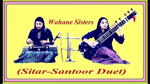 WAHANE SISTERS---SITAR SANTOOR DUET
