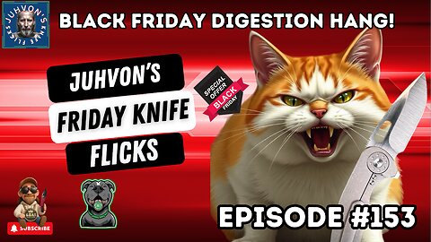 Friday Knife Flicks - LIVE!, Episode #153! Come join the Discussion!