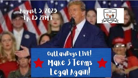 OutLawDogs LIVE! Ep. 85- Make 3 Terms Legal Again!