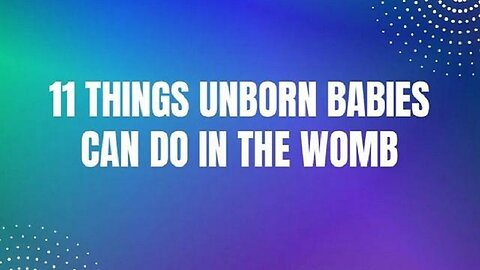 "Discover the 11 Amazing Abilities of Unborn Babies in the Womb: A Fascinating Insight"
