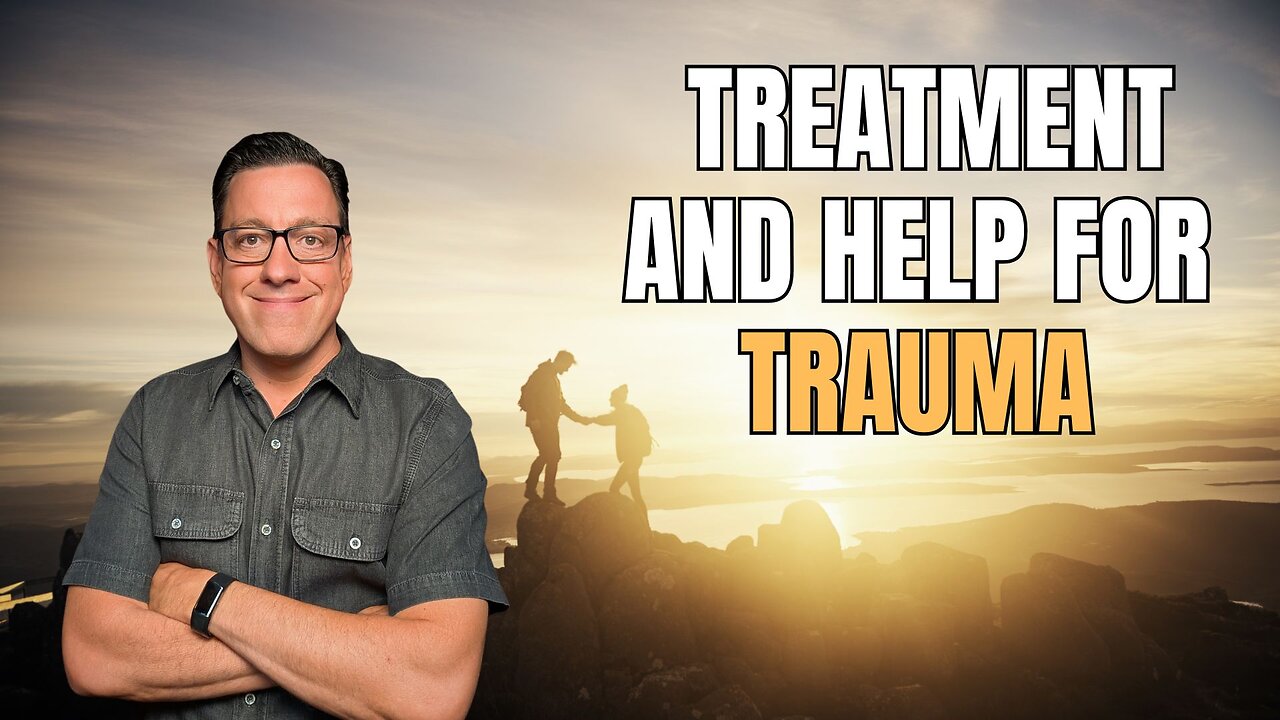 I Review Types of Treatment and Help for Trauma, PTSD and CPTSD