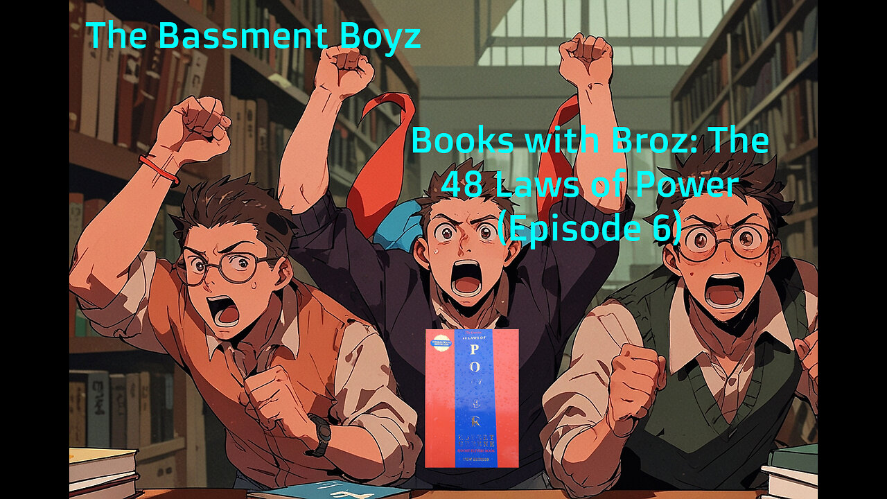 Books with Broz: The 48 Laws of Power (Episode 6)