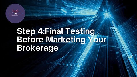 Step 4 Final Testing Before Marketing Our Brokerage