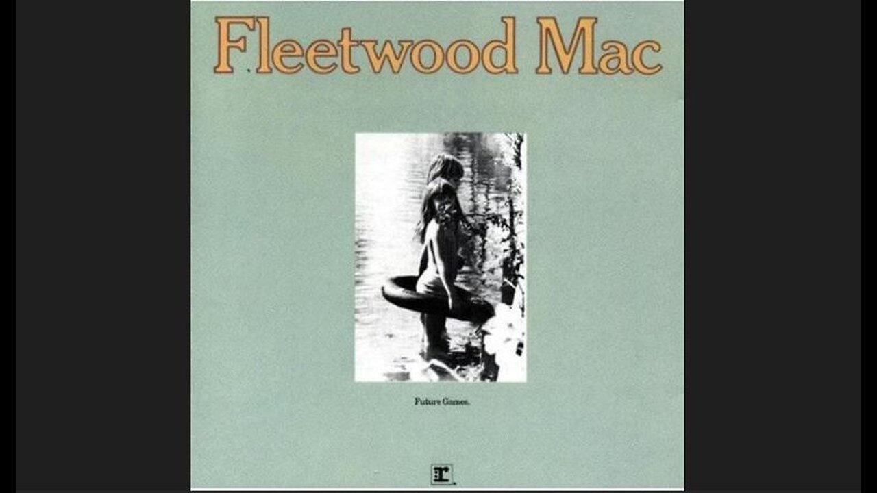 Fleetwood Mac - Future Games (1971) [Full album]