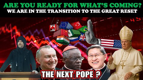 ARE YOU READY FOR WHAT'S COMING? WE ARE IN THE TRANSITION TO THE GREAT RESET