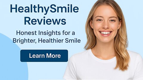 HealthySmile Reviews | Honest Insights for a Brighter, Healthier Smile