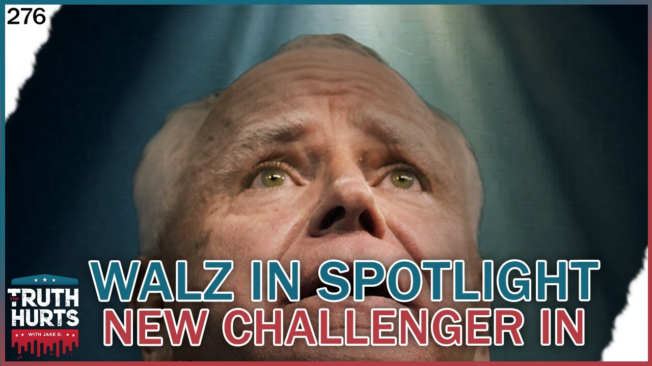 Truth Hurts #276 - Walz In Spotlight, Former Donor Runs Against Him