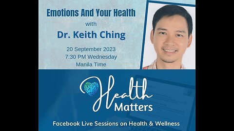 Health Matters Session 72 Emotions and Your Health with Dr. Keith Ching