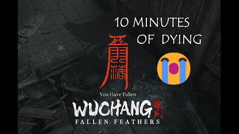 Wuchang is a Death Simulator 😭
