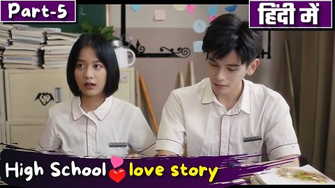 Part-5 Dumb Girl💕Rude Boy Love Story Explain in Hindi High School Chinese Drama Hindi Explain