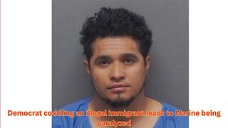 Combat Marine paralyzed by Democrat protected illegal immigrant in Texas