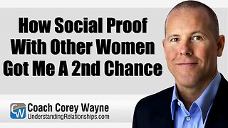 How Social Proof With Other Women Got Me A 2nd Chance