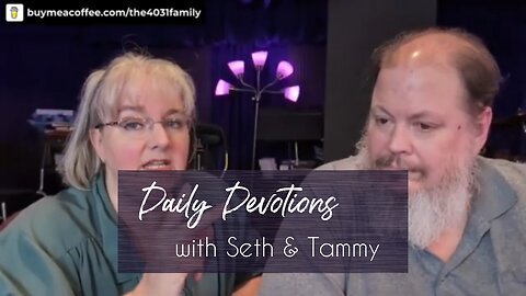 Daily Devotion w/Seth & Tammy - Ep 79 - How the Earth is Filled - Habakkuk 2:14