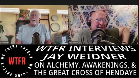 WTFR With Guest Jay Weidner - Alchemy, Awakening, & The Cross of Hendaye